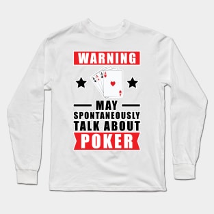 Warning May Spontaneously Talk About Poker Long Sleeve T-Shirt